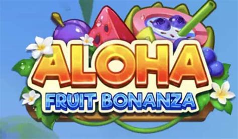 Jogar Aloha Fruit Bonanza no modo demo